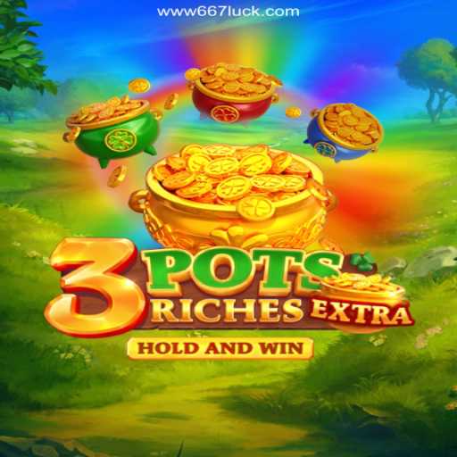 Exploring the Exciting World of 3potsExtra: Your Guide to 667luck 2026 - Melhor Cassino Online do Brasil