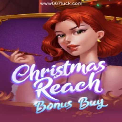 Exploring the Festive World of ChristmasReachBonusBuy: A Top Pick at 667luck 2026 - Melhor Cassino Online do Brasil