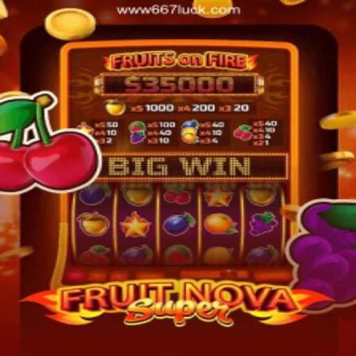 Discover the Excitement of FruitNovaSuper at 667luck 2026 - Melhor Cassino Online do Brasil