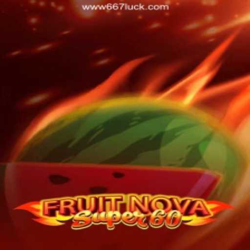Discover the Excitement of FruitNovaSuper60 - Your Ultimate Casino Adventure