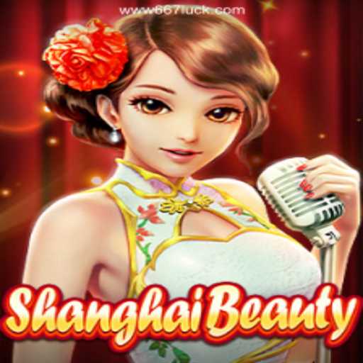 Discover the Thrilling World of ShanghaiBeauty and the Charm of 667luck 2026